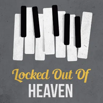 Locked Out of Heaven by Unknown Artist