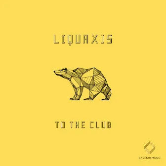 To The Club by Liquaxis