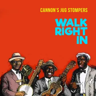 Walk Right In by Cannon's Jug Stompers