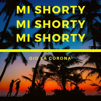 Mi Shorty by Gio la corona