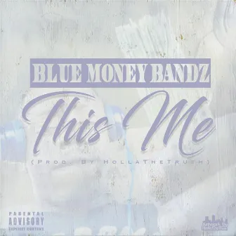 This Me by Bluemoneybandz