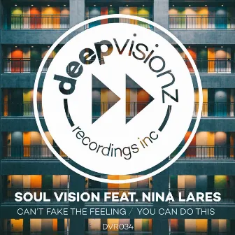 Can't Fake The Feeling / You Can Do This (feat. Nina Lares) by Soul Vision