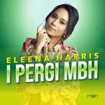 I Pergi MBH by Eleena Harris