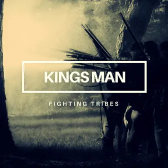 Fighting Tribes Ep by Kingsman