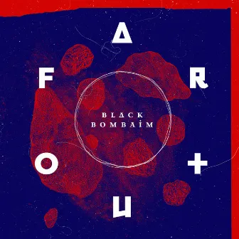 Far Out by Black Bombaim