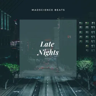 Late Nights by MadScience Beats