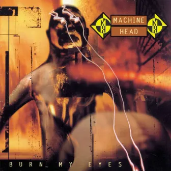 Burn My Eyes by Machine Head