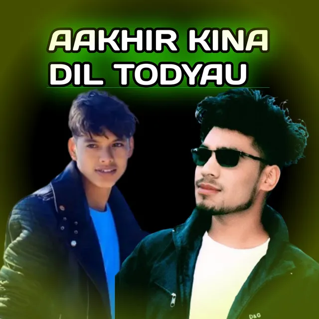 Aakhir kina Dil Todyau