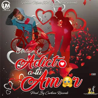 Adicto A Tu Amor by Antuan g