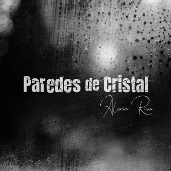 Paredes de Cristal by Alexia Riva