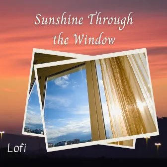 Lofi: Sunshine Through the Window by 