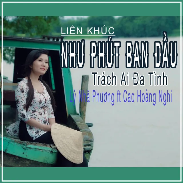 Liên Khúc Như Phút Ban Đầu - Trách Ai Đa Tình