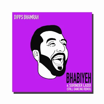 Bhabiyeh (Still Dancing Remix) by Dipps Bhamrah