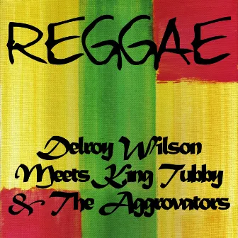 Delroy Wilson Meets King Tubby & The Aggrovators by Delroy Wilson