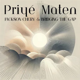 Priyè Maten by Jackson Chery & Bridging The Gap