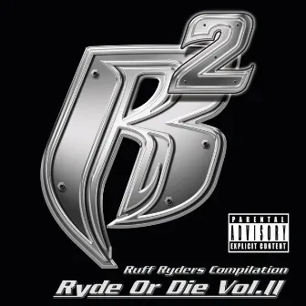 Ryde Or Die Vol. II by Ruff Ryders