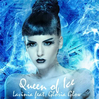 Queen of Ice (feat. Gloria Glow) by Lavinia