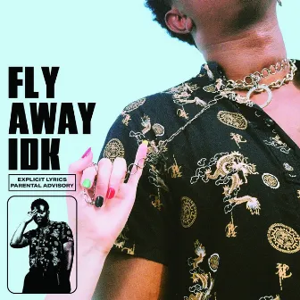 Fly Away Idk by IDKHIM