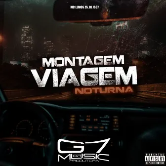 Montagem Viagem Noturna by MC LEMOS ZS