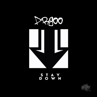 Stay Down by DrGoo