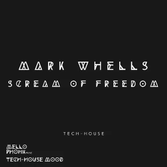 Scream Of Freedom by Mark Wheels