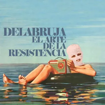 El Arte de la Resistencia by Delabruja