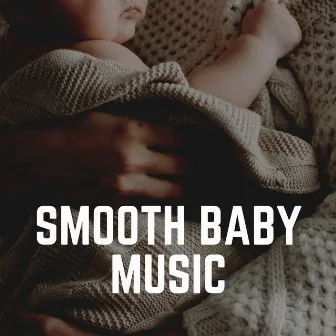 Smooth Baby Music by 