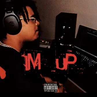 I'M UP! by D6andz