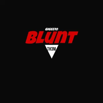 Blunt by Gigs510