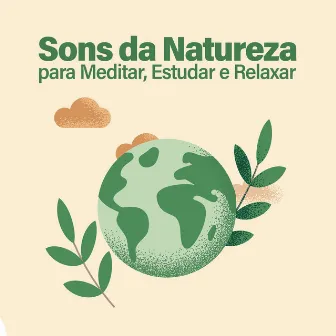 Sons da Natureza para Meditar, Estudar e Relaxar by Sons da Natureza