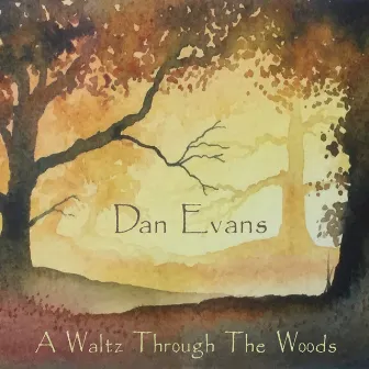 A Waltz Through the Woods by Dan Evans