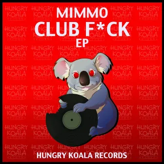 Club F*uck EP by Mimmo