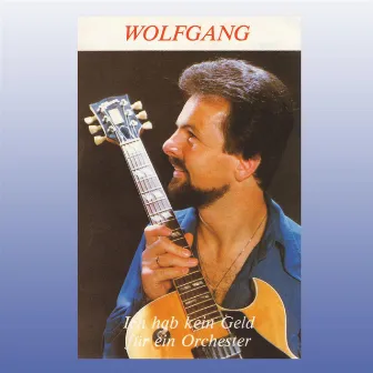 Ich hab kein Geld für ein Orchester by Wolfgang