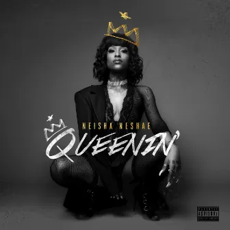 Queenin' by Neisha Neshae