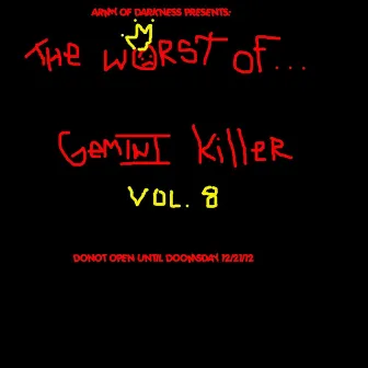 The Worst of Gemini Killer, Vol. 8 : Donot Open Until Doomsday by Gemini Killer