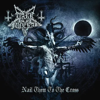 Nail Them to the Cross (Digital Single) by Dark Funeral