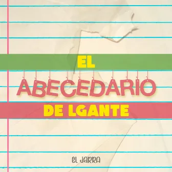 El Abecedario de Lgante by El Jarra