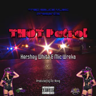 THOT Patrol by Mic Wreka