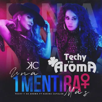 Una Mentira Más by Techy y Su Aroma