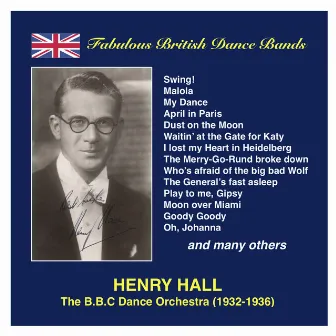 Fabulous British Dance Bands: Henry Hall & The BBC Dance Orchestra (Recorded 1932-1936) by Henry Hall