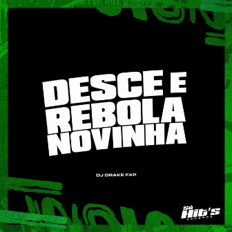 Desce e Rebola Novinha by Dj DRAKE FXP