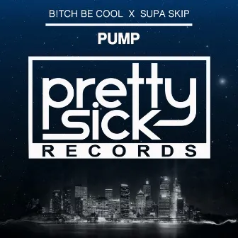 Pump by B!tch Be Cool