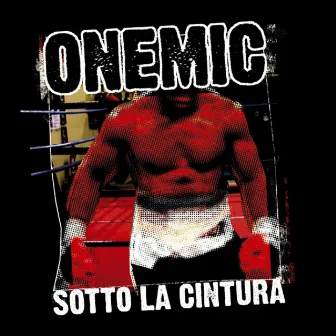 Sotto La Cintura by OneMic