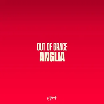 Anglia by Out Of Grace