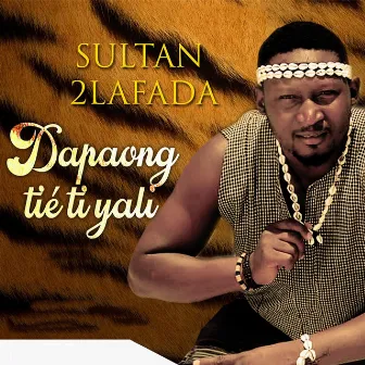 Dapaong tié ti yali by Sultan 2Lafada