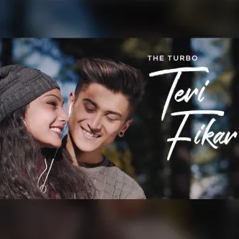 Teri Fikar by The Turbo