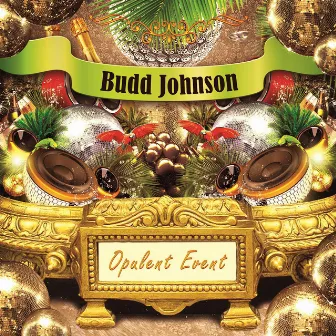 Opulent Event by Budd Johnson