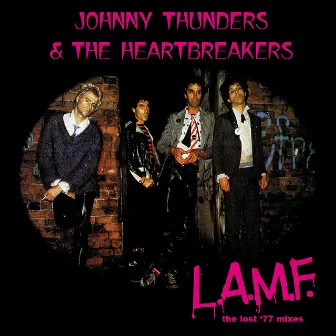 L.A.M.F. - The Lost '77 Mixes by Johnny Thunders & The Heartbreakers