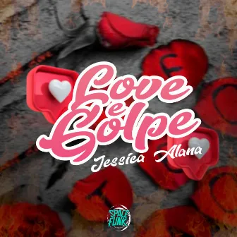 Love e Golpe by Jessica Alana