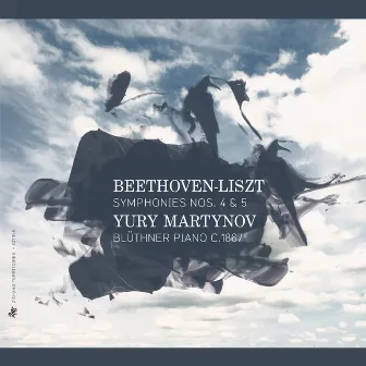 Beethoven-Liszt: Symphonies Nos. 4 & 5 by Yury Martynov